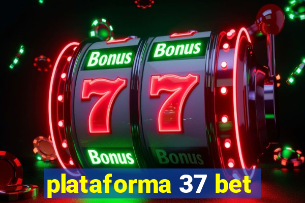 plataforma 37 bet